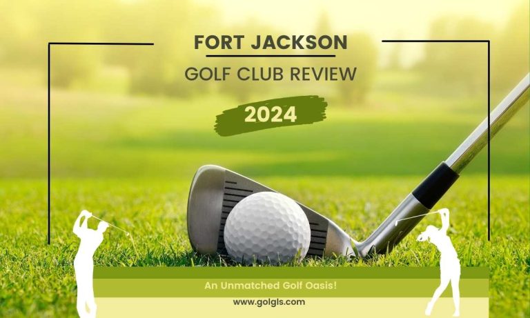 Fort Jackson Golf Club Review: An Unmatched Golf Oasis! 26 Fort Jackson Golf Club Review