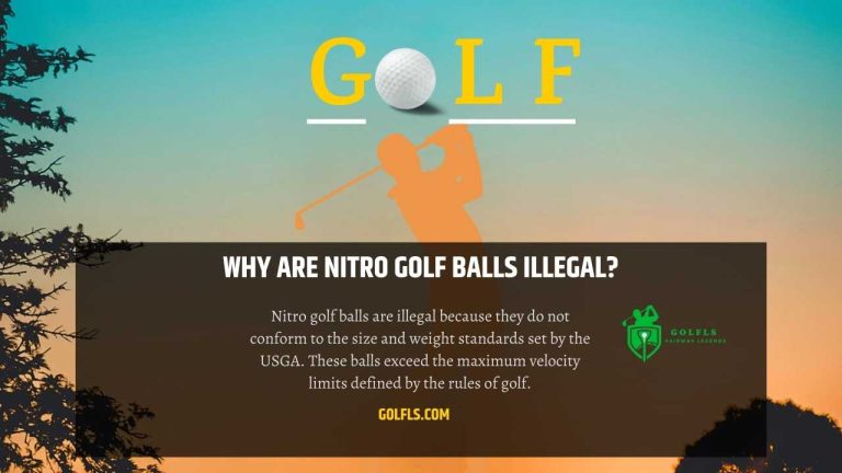 Why are Nitro Golf Balls Illegal? Clear the Secret 2024! 29 Why are Nitro Golf Balls Illegal?